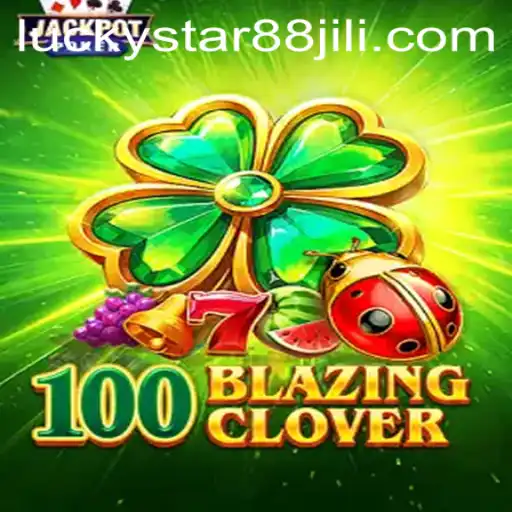 Discover the Thrilling World of 100BlazingClover and LuckyStar88