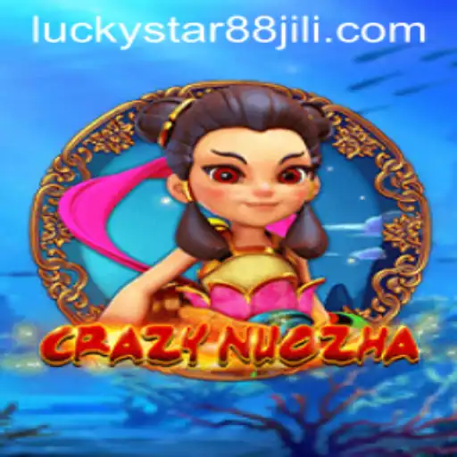 CrazyNuoZha: Explore the Exciting World of Gaming with LuckyStar88
