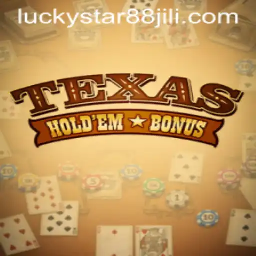Exploring Texas Holdem Bonus with LuckyStar88